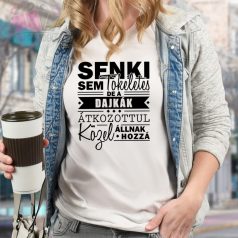 Senki sem tökéletes, de a DAJKÁK átkozottul közel állnak hozzá feliratos noi pedagogus napi ajandek 