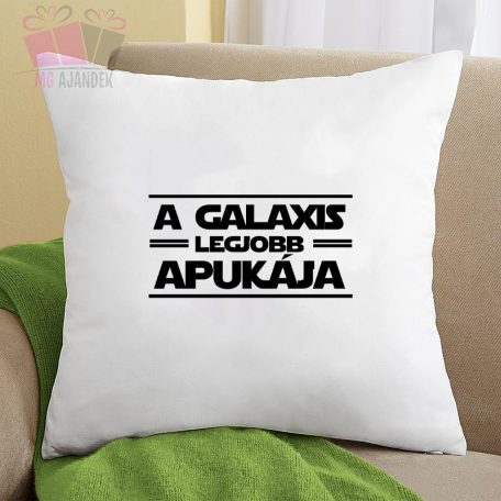 Díszpárna - A galaxis legjobb Apukája star wars rajongo
