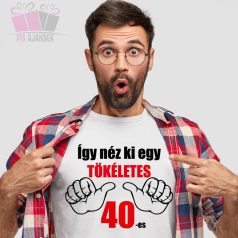 így néz ki egy tökéletes egyedi feliratos vicces humoros birthday tshirt szülinapi póló
