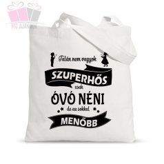 Talán nem vagyok szuperhős hero csak óvó dadus néni, de ez sokkal menőbb-vászonszatyor táska