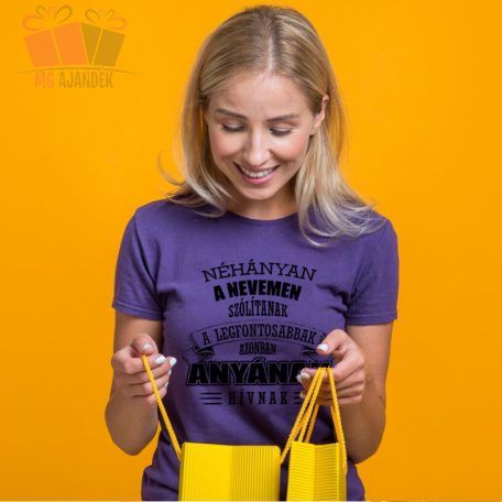 Néhányan a nevemen szólítanak, a legfontosabbak azonban ANYÁNAK hívnak egyedi polo