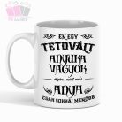 Tetovált anyuka vagyok olyan mint más anya tattoo vicces poenos feliratos bögre