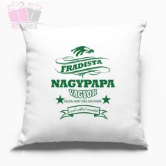 Díszpárna -Fradista Nagypapa vagyok, olyan mint más Papa csak sokkal menőbb Díszpárna -Fradista Nagypapa vagyok, olyan mint más Papa csak sokkal menőbb