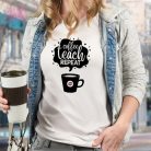 egyedi pamut noi feliratos vicces humoros poenos tanár iskola coffee kávé ajandek tshirt