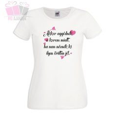 Akkor aggódnék a korom miatt, ha nem néznék ki ilyen őrülten jól feliratos szuletesnapi pamut póló 