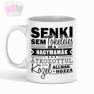 Senki sem tökéletes, de a nagymamák átkozottul közel állnak hozzá - feliratos bögre