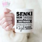 Senki sem tökéletes, de a nagymamák átkozottul közel állnak hozzá - feliratos bögre