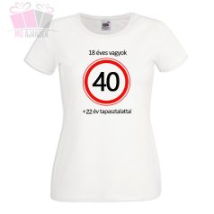 18 éves vagyok + X év tapasztalattal egyedi feliratos vicces humoros birthday tshirt szülinapi póló