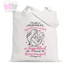 Vászonszatyor minden nő a legjobbak lesznek KERESZTANYÁK anyak nap ajandek mothers day mom