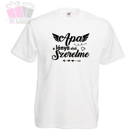 Apa a fia első hőse, a lánya első szerelme férfi póló
