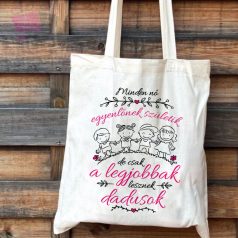 Minden nő egyenlőnek született, de csak a legjobbak lesznek DADUSOK feliratos vászonszatyor