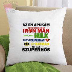 Díszpárna-igazi szuperhos apa vagyok hulk superman iros man avantgers spiderman fathers day apak nap