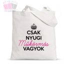 Csak nyugi műkörmös fodrász masszőr pillás vagyok - feliratos vászonszatyor bevásárlás  táska