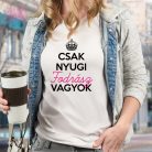 Csak nyugi fodrasz kozmetikus masszőr vagyok feliratos pamut ferfi noi póló 