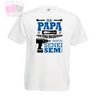 Ha Papa nem tudja megjavítani,akkor senki sem tudja- póló nagypapáknak